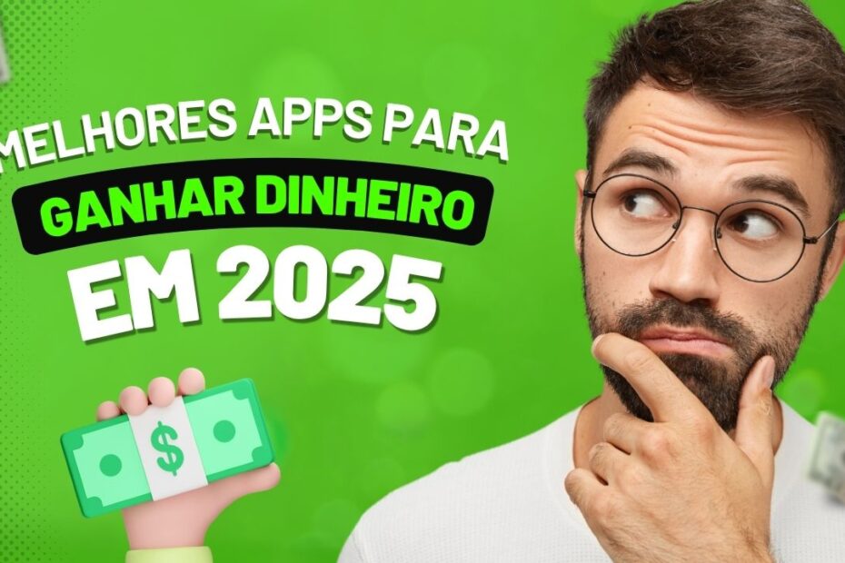 Melhores apps para ganhar dinheiro